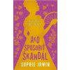 Návod pre dámy, Ako spôsobiť škandál - Sophie Irwin Návod pre dámy, Ako spôsobiť škandál - Sophie Irwin
