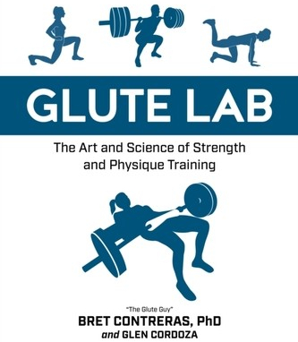 Glute Lab - Bret Contreras, Glen Cordoza