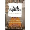 Dark Squares: A cult leader, a child prodigy and the chess revolution - Danny Rensch, Headline Publishing Group Dark Squares: A cult leader, a child prodigy and the chess revolution - Danny Rensch, Headline Publishing Group
