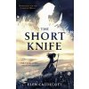 The Short Knife - Elen Caldecott The Short Knife - Elen Caldecott