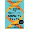 The Science and Technology of Growing Young, Updated Edition - Sergey Young The Science and Technology of Growing Young, Updated Edition - Sergey Young