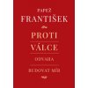 Proti válce - František Papež, Andrea Tornielli Proti válce - František Papež, Andrea Tornielli