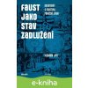 E-kniha Faust jako stav zadlužení - Vladimír Just E-kniha Faust jako stav zadlužení - Vladimír Just