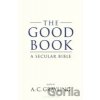 Good Book Secular Bible - A.C. Grayling Good Book Secular Bible - A.C. Grayling