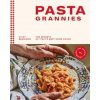 Pasta Grannies: The Official Cookbook Pasta Grannies: The Official Cookbook