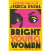 Bright Young Women - Jessica Knoll Bright Young Women - Jessica Knoll