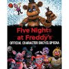 Five Nights at Freddys Character Encyclopedia an Afk Book Media Tie-In Five Nights at Freddys Character Encyclopedia an Afk Book Media Tie-In