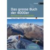 grosse Buch der 4000er. Normalrouten und Klassiker grosse Buch der 4000er. Normalrouten und Klassiker