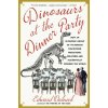 Dinosaurs at the Dinner Party Dinosaurs at the Dinner Party