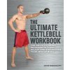 Ultimate Kettlebells Workbook Ultimate Kettlebells Workbook