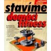 Domácí fitness - Kolektiv Autorů Domácí fitness - Kolektiv Autorů