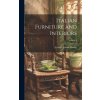 Italian Furniture and Interiors; Volume 1 Italian Furniture and Interiors; Volume 1