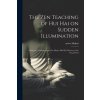 The Zen Teaching of Hui Hai on Sudden Illumination: Being the Teaching of the Zen Master Hui Hai, Known as the Great Pearl (Active 8th Century Huihai)(Brožovaná) The Zen Teaching of Hui Hai on Sudden Illumination: Being the Teaching of the Zen Master Hui Hai, Known as the Great Pearl (Active 8th Century Huihai)(Brožovaná)