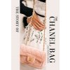The Story of the Chanel Bag: Timeless. Elegant. Iconic. The Story of the Chanel Bag: Timeless. Elegant. Iconic.