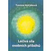 Holčáková Yvonne: Léčivá síla osobních příběhů (princip autentického prožívání; vystoupení z pozice oběti; tvořím, tedy jsem; léčivá síla osobních příběhů; ... s mnoha radami a afirmacemi ( 103 str. B Holčáková Yvonne: Léčivá síla osobních příběhů (princip autentického prožívání; vystoupení z pozice oběti; tvořím, tedy jsem; léčivá síla osobních příběhů; ... s mnoha radami a afirmacemi ( 103 str. B