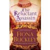 The Reluctant Assassin - Buckley, Fiona The Reluctant Assassin - Buckley, Fiona