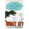 What If? - Randall Munroe What If? - Randall Munroe