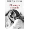 24 images/seconde (Marina Vlady)(Kniha) 24 images/seconde (Marina Vlady)(Kniha)