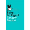 Being Ecological Being Ecological