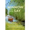 Minnow on the Say (Paperback) (Philippa Pearce)(Brožovaná) Minnow on the Say (Paperback) (Philippa Pearce)(Brožovaná)