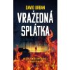 Vražedná splátka - David Urban Vražedná splátka - David Urban