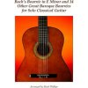 Bach's Bourrée in E Minor and 14 Other Great Baroque Bourrées for Solo Classical Guitar Bach's Bourrée in E Minor and 14 Other Great Baroque Bourrées for Solo Classical Guitar