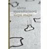 Slepá mapa - Alena Mornštajnová Slepá mapa - Alena Mornštajnová