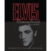 Elvis Remembered: Interviews with the People Who Knew Him Best Elvis Remembered: Interviews with the People Who Knew Him Best