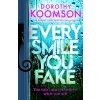 Every Smile You Fake - Dorothy Koomson Every Smile You Fake - Dorothy Koomson