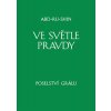 Ve světle Pravdy - Poselství Grálu II