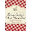 French Children Don't Throw Food (Pamela Druckerman)(Brožovaná) French Children Don't Throw Food (Pamela Druckerman)(Brožovaná)