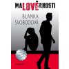 Malověrnosti - Blanka Svobodová Malověrnosti - Blanka Svobodová