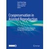 Cryopreservation in Assisted Reproduction Cryopreservation in Assisted Reproduction