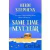 Same Time Next Year - Heidi Stephens Same Time Next Year - Heidi Stephens