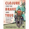 Clojure For The Brave And True Clojure For The Brave And True