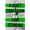 A Quiet Contagion - Jane Jesmond A Quiet Contagion - Jane Jesmond