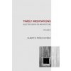 Timely Meditations, vol.2 (Alberto Perez-Gomez)(Brožovaná) Timely Meditations, vol.2 (Alberto Perez-Gomez)(Brožovaná)