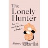 The Lonely Hunter - Aimee Lutkin The Lonely Hunter - Aimee Lutkin