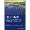 Economic Geography - A Contemporary Introduction 3e (Neil Coe,Philip Kelly,Henry W. C. Yeung)(Brožovaná) Economic Geography - A Contemporary Introduction 3e (Neil Coe,Philip Kelly,Henry W. C. Yeung)(Brožovaná)