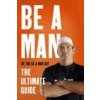 Be a Man Be a Man