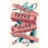 Těžké duše - Iva Hadj Moussa Těžké duše - Iva Hadj Moussa