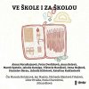 Ve škole i za školou - audiokniha CD Ve škole i za školou - audiokniha CD