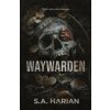 Waywarden (S.A. Harian)(Brožovaná) Waywarden (S.A. Harian)(Brožovaná)