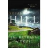 Betrayal of Trust (Susan Hill)(Brožovaná) Betrayal of Trust (Susan Hill)(Brožovaná)