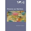 Finance as Warfare (Hudson,Michael (University of Missouri,Kansas City,USA))(Brožovaná) Finance as Warfare (Hudson,Michael (University of Missouri,Kansas City,USA))(Brožovaná)