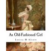 An Old-Fashioned Girl An Old-Fashioned Girl