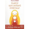 Guerir Son Enfant Interieur Guerir Son Enfant Interieur