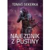 Nájezdník z Pustiny - Tomáš Sekerka Nájezdník z Pustiny - Tomáš Sekerka