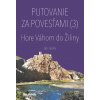 Putovanie za povesťami III. – Hore Váhom do Žiliny - Ján Lacika