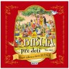 Biblia pre deti - Starý zákon a život Ježiša Biblia pre deti - Starý zákon a život Ježiša
